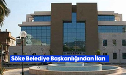 Söke Belediye Başkanlığından İlan