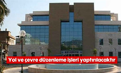 Yol ve çevre düzenleme işleri yaptırılacaktır