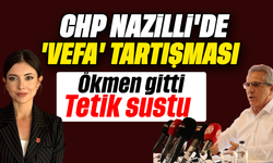 CHP Nazilli'de 'vefa' tartışması - Ökmen gitti, Tetik sustu