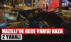 Nazilli'de gece yarısı kaza: 2 kişi yaralandı