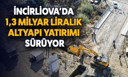 İncirliova’da 1,3 milyar liralık altyapı yatırımı sürüyor