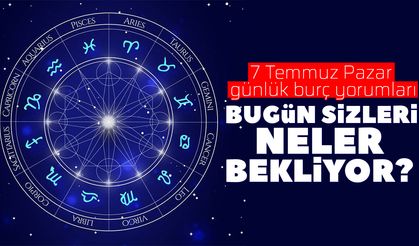 7 Temmuz Pazar günlük burç yorumları: Bugün sizleri neler bekliyor?