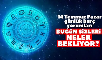 14 Temmuz Pazar günlük burç yorumları: Bugün sizleri neler bekliyor?