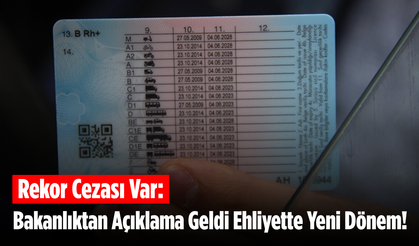 Rekor Cezası Var: Bakanlıktan Açıklama Geldi Ehliyette Yeni Dönem!