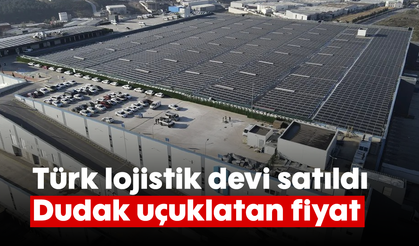 Türk lojistik devi satıldı! Dudak uçuklatan fiyat