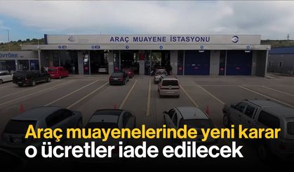 Araç Muayenelerinde Yeni Karar: O Ücretler İade Edilecek