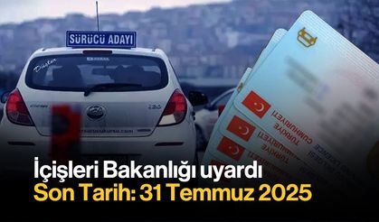 İçişleri Bakanlığı uyardı; Son Tarih: 31 Temmuz 2025...