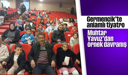Germencik’te anlamlı tiyatro: Muhtar Yavuz’dan örnek davranış