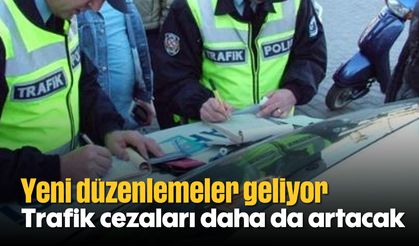 Yeni düzenleme geliyor: Trafik cezaları daha da artacak