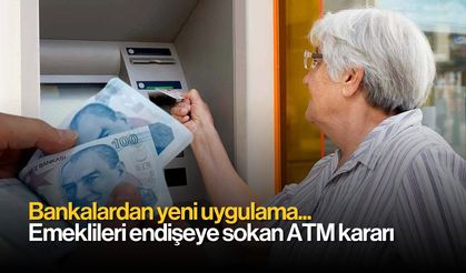 Bankalardan Yeni Uygulama: Emeklileri Endişeye Sokan ATM Kararı