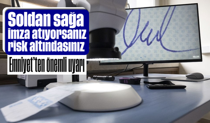 Soldan sağa imza atıyorsanız risk altındasınız: Emniyet'ten önemli uyarı