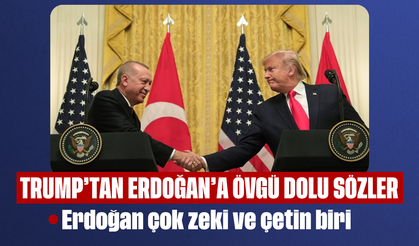 Trump'tan Erdoğan'a övgü dolu sözler: Erdoğan çok zeki ve çetin biri