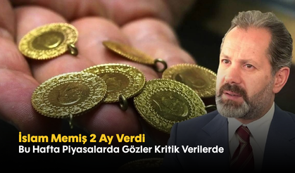 İslam Memiş 2 Ay Verdi: Bu Hafta Piyasalarda Gözler Kritik Verilerde