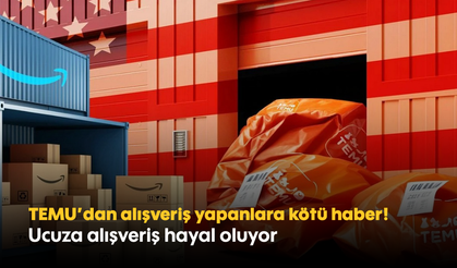 TEMU’dan alışveriş yapanlara kötü haber! Ucuza alışveriş hayal oluyor
