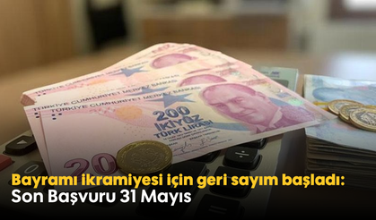 Bayramı ikramiyesi için geri sayım başladı: Son Başvuru 31 Mayıs