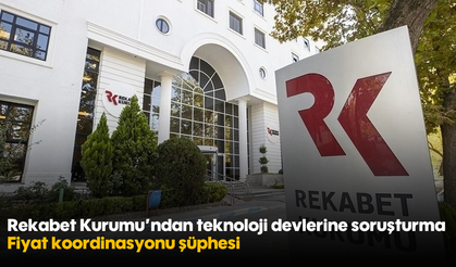 Rekabet Kurumu'ndan teknoloji devlerine soruşturma: Fiyat koordinasyonu şüphesi