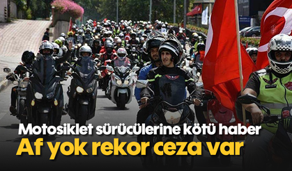 Motosiklet Sürücülerine Kötü Haber: Af Yok, Rekor Ceza Var