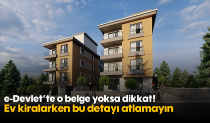 e-Devlet'te o belge yoksa dikkat! Ev kiralarken bu detayı atlamayın