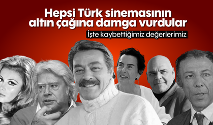 Hepsi Türk sinemasının altın çağına damga vurgular: İşte kaybettiğimiz değerlerimiz