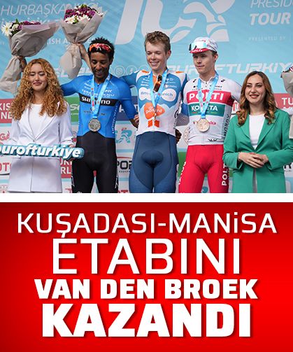 Kuşadası-Manisa etabını Van den Broek kazandı