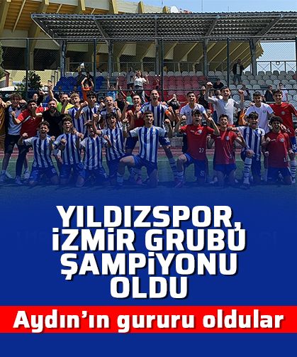 Yıldızspor, İzmir Grubu Şampiyonu oldu