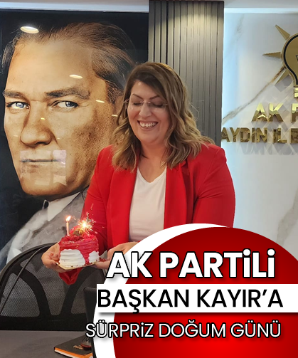 AK Partili Başkan Kayır’a sürpriz doğum günü
