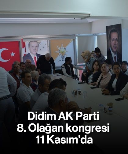 Didim AK Parti 8. Olağan kongresi 11 Kasım’da