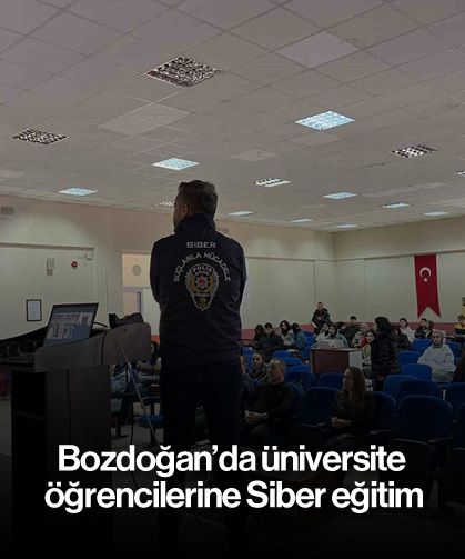 Bozdoğan’da üniversite öğrencilerine Siber eğitim