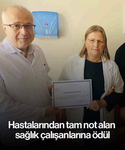 Hastalarından tam not alan sağlık çalışanlarına ödül