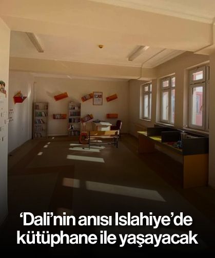 ‘Dali’nin anısı Islahiye’de kütüphane ile yaşayacak