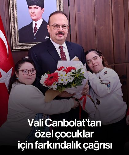 Vali Canbolat'tan özel çocuklar için farkındalık çağrısı