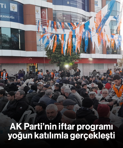 AK Parti'nin iftar programı yoğun katılımla gerçekleşti