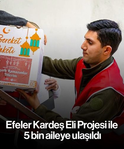 Efeler Kardeş Eli Projesi ile 5 bin aileye ulaşıldı