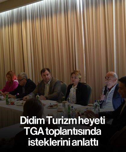 Didim Turizm heyeti, TGA toplantısında isteklerini anlattı