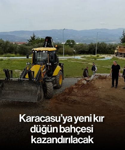 Karacasu'ya yeni kır düğün bahçesi kazandırılacak