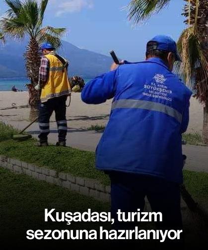 Kuşadası, turizm sezonuna hazırlanıyor