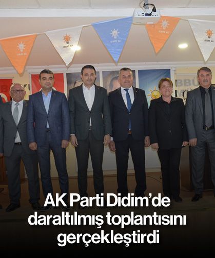AK Parti Didim’de daraltılmış toplantısını gerçekleştirdi