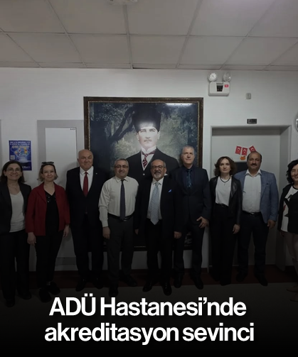 ADÜ Hastanesi’nde akreditasyon sevinci