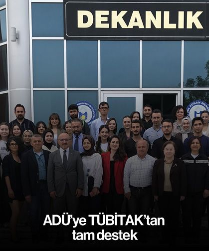 ADÜ’ye TÜBİTAK’tan tam destek