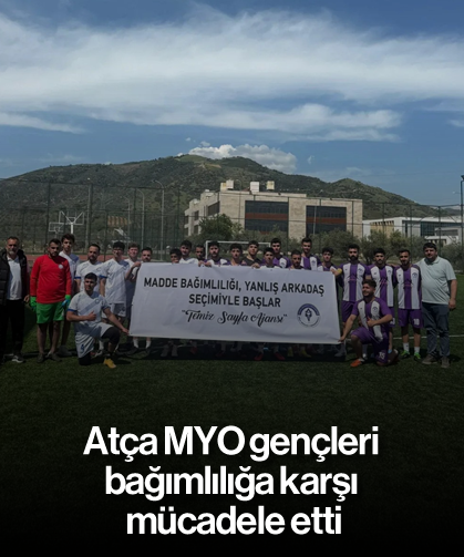 Atça MYO gençleri bağımlılığa karşı mücadele etti
