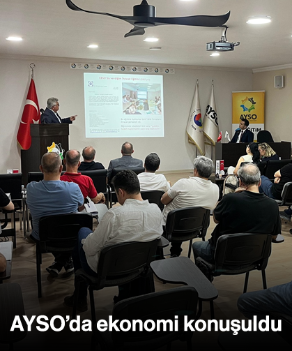 AYSO’da ekonomi konuşuldu