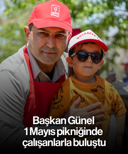Başkan Günel 1 Mayıs pikniğinde çalışanlarla buluştu