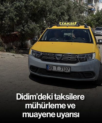 Didim’deki taksilere mühürleme ve muayene uyarısı