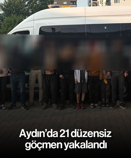 Aydın’da 21 düzensiz göçmen yakalandı