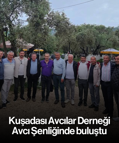 Kuşadası Avcılar Derneği ''Avcı Şenliği''nde buluştu