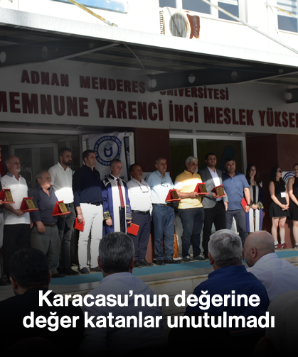Karacasu'nun değerine değer katanlar unutulmadı