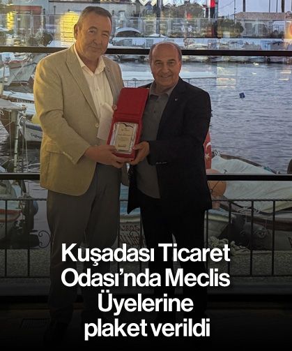 Kuşadası Ticaret Odası’nda Meclis Üyelerine plaket verildi