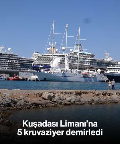 Kuşadası Limanı'na 5 kruvaziyer demirledi