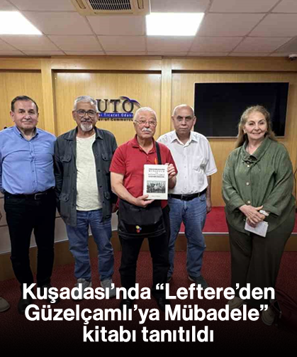 Kuşadası’nda "Leftere’den Güzelçamlı’ya Mübadele "kitabı tanıtıldı