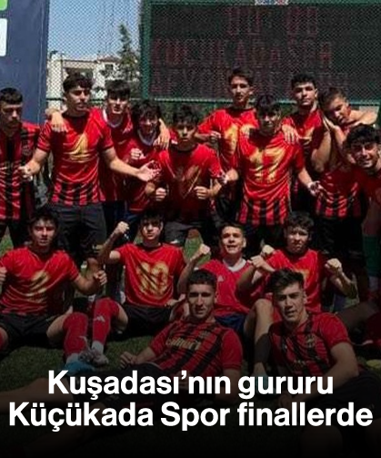 Kuşadası'nın gururu Küçükada Spor finallerde